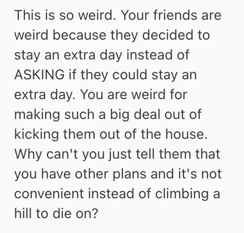Screenshot 2025 07 09 at 3.06.46 PM Woman Refused To Let Her Guests Stay An Extra Day At Her House Because She Plans To Rest, So Now She Is Being Described As A Horrible Friend